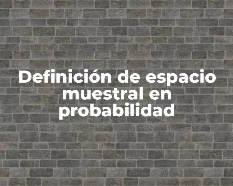 Definición de espacio muestral en probabilidad