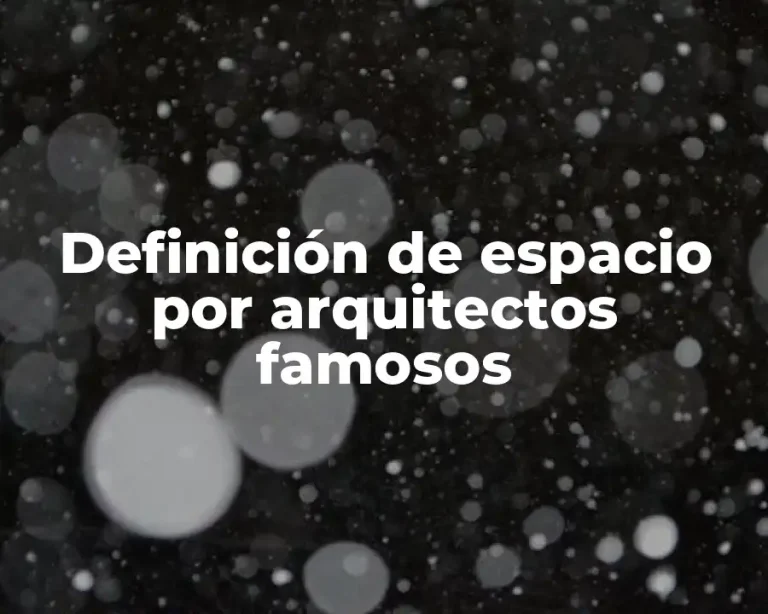 Definición de espacio por arquitectos famosos