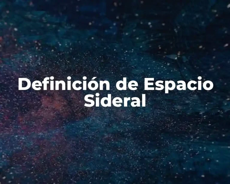 Definición de Espacio Sideral