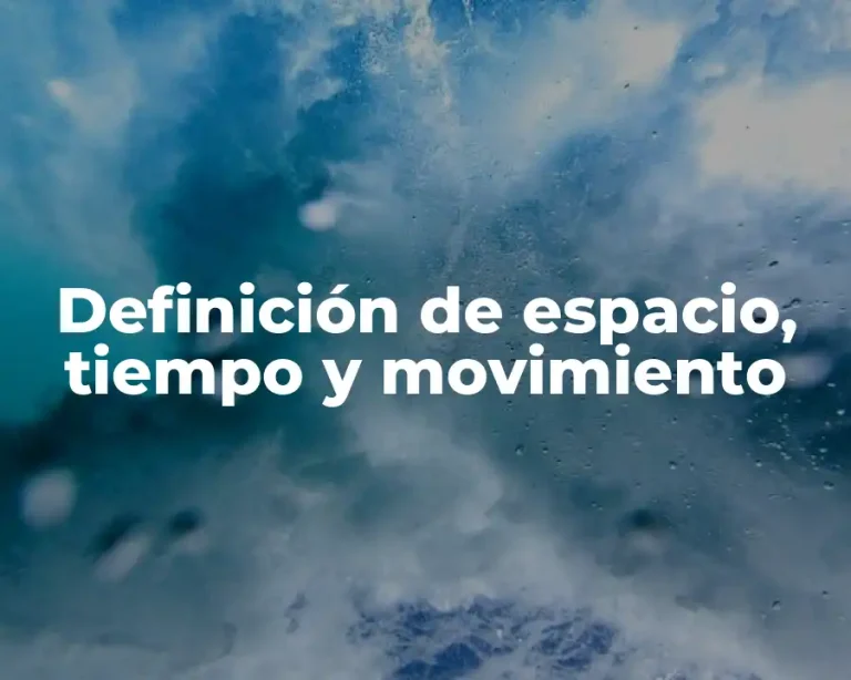Definición de espacio, tiempo y movimiento