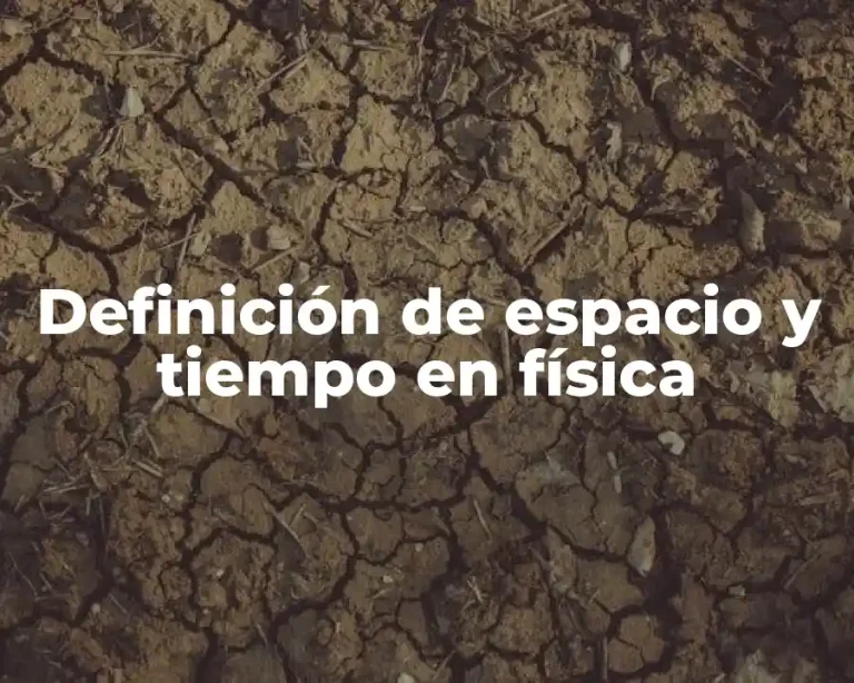 Definición de espacio y tiempo en física