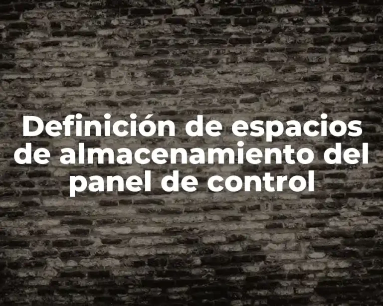 Definición de espacios de almacenamiento del panel de control