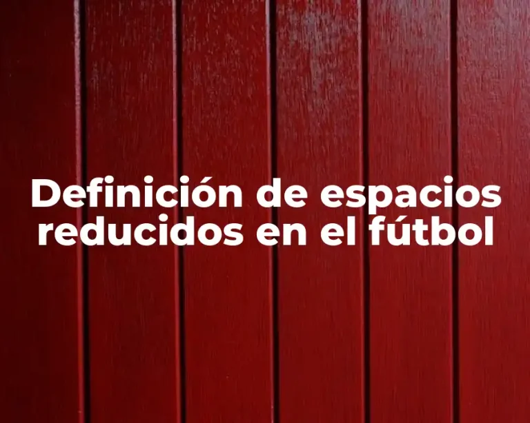 Definición de espacios reducidos en el fútbol