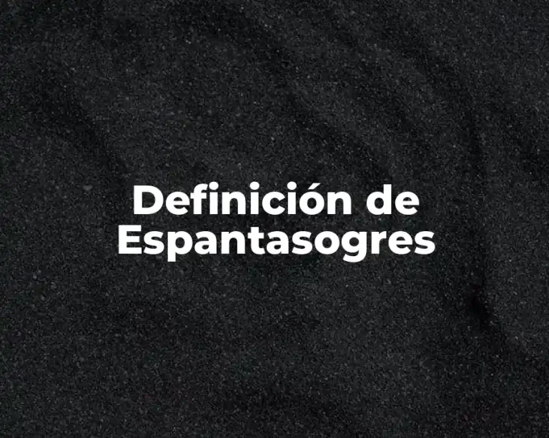Definición de Espantasogres