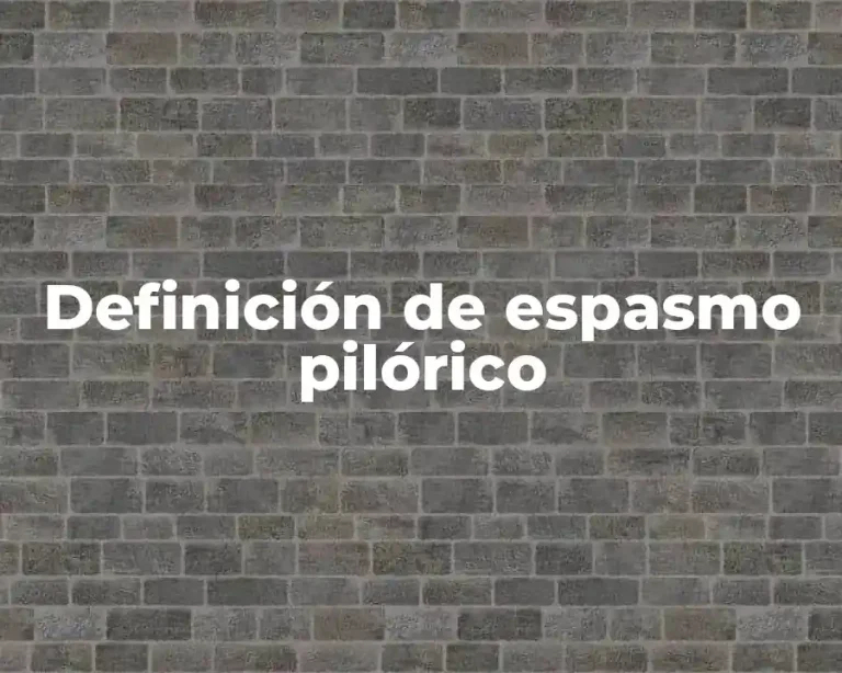 Definición de espasmo pilórico