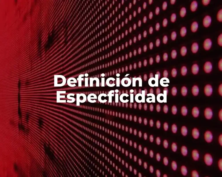 Definición de Especficidad