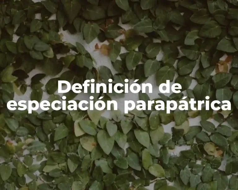 Definición de especiación parapátrica