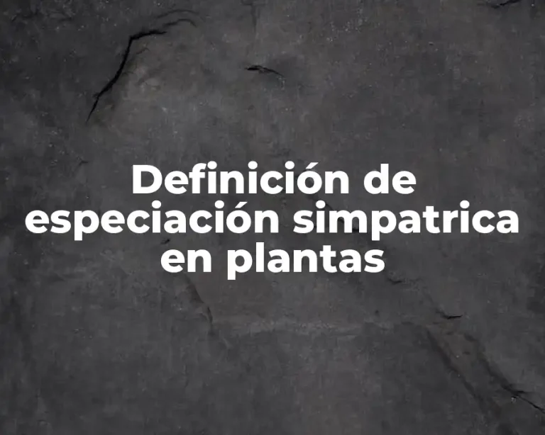 Definición de especiación simpatrica en plantas