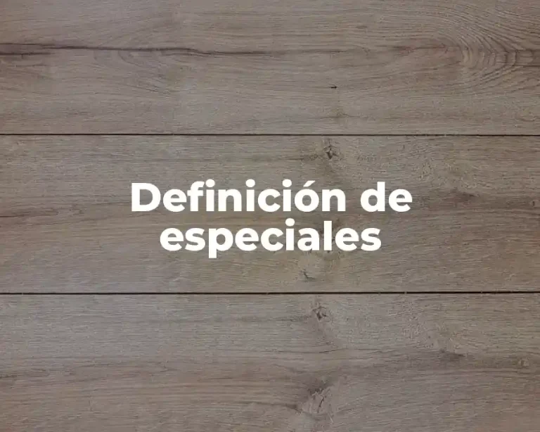 Definición de especiales