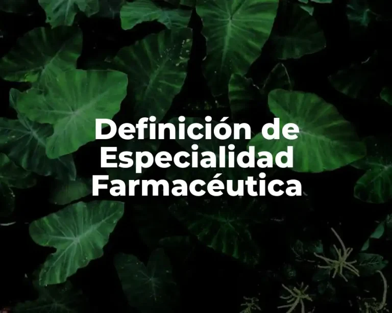 Definición de Especialidad Farmacéutica
