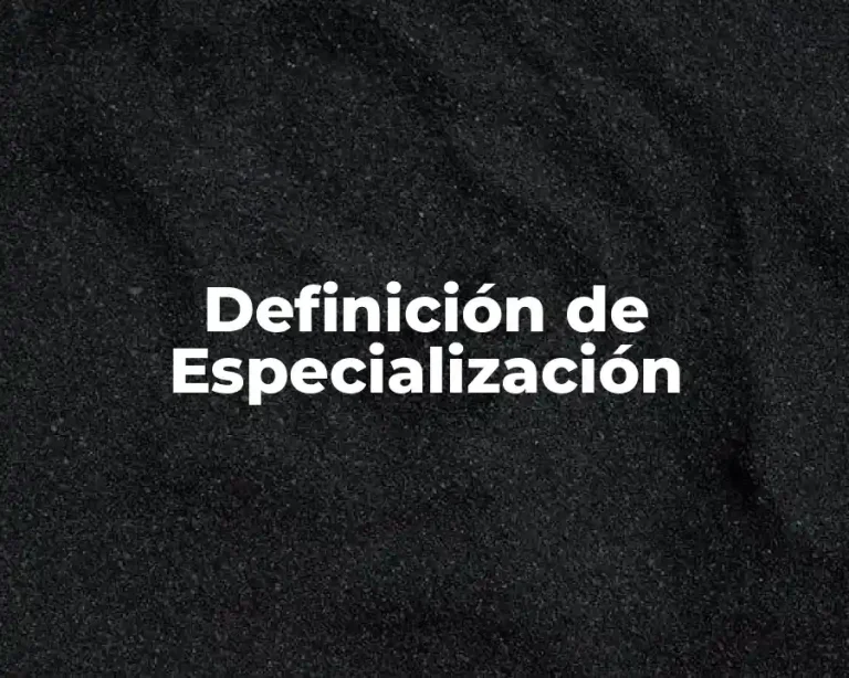 Definición de Especialización