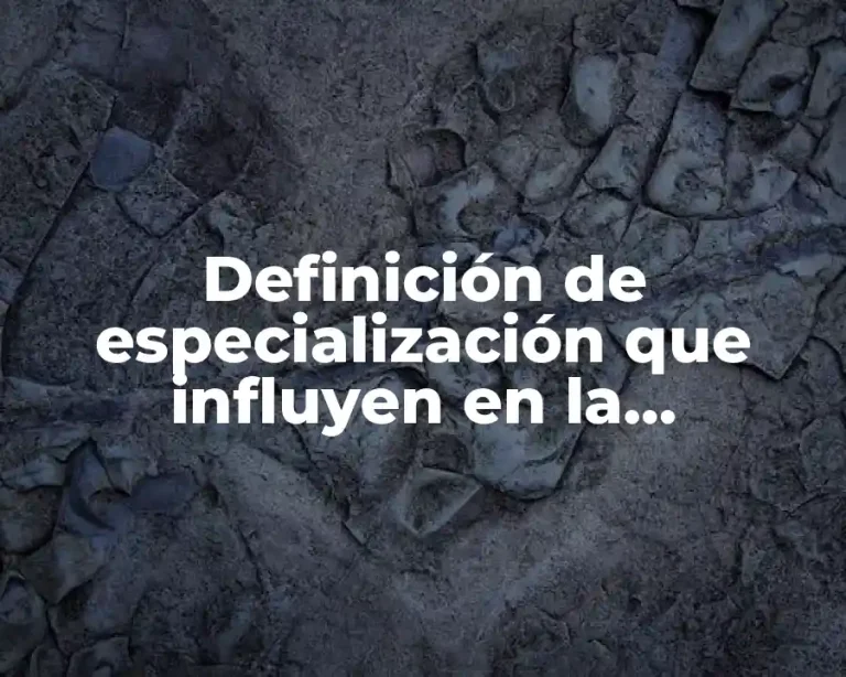 Definición de especialización que influyen en la comunicación