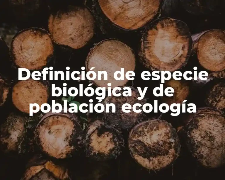 Definición de especie biológica y de población ecología