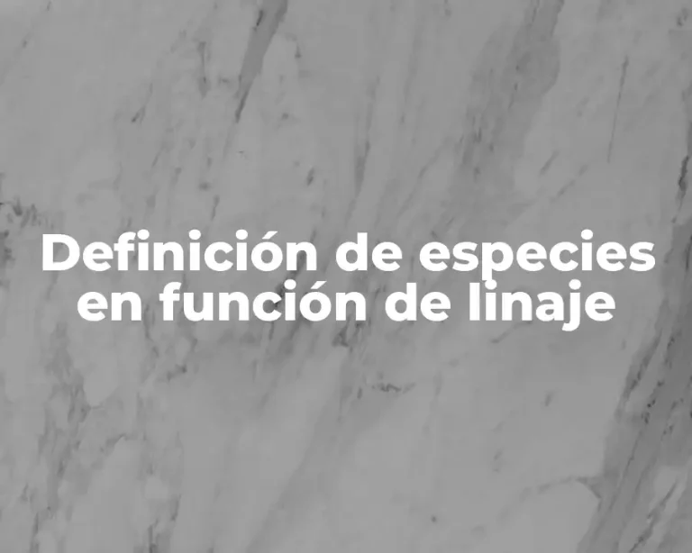 Definición de especies en función de linaje