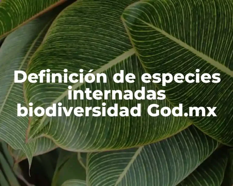 Definición de especies internadas biodiversidad God.mx