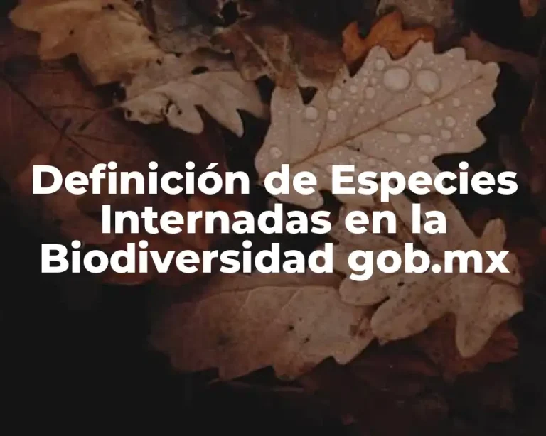 Definición de Especies Internadas en la Biodiversidad gob.mx