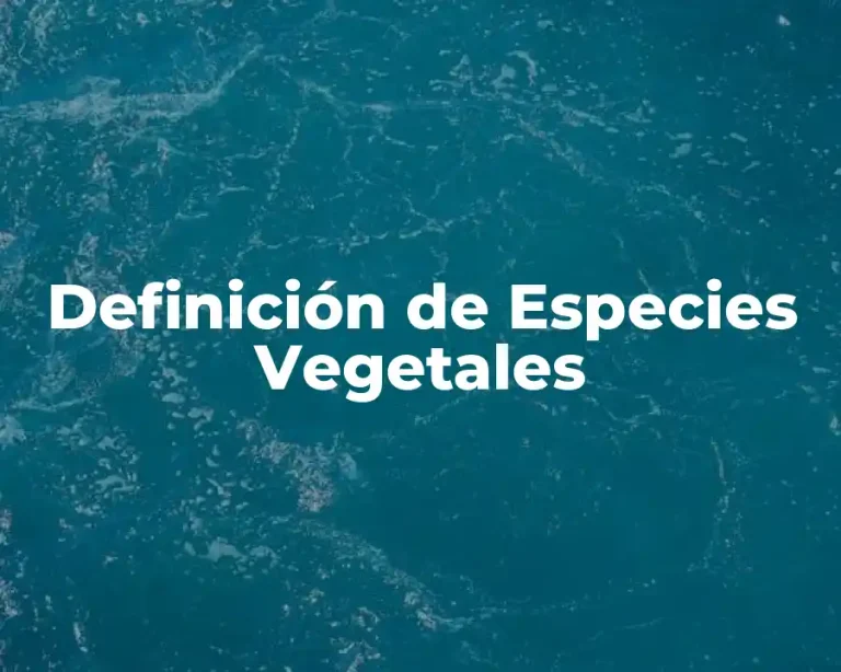 Definición de Especies Vegetales
