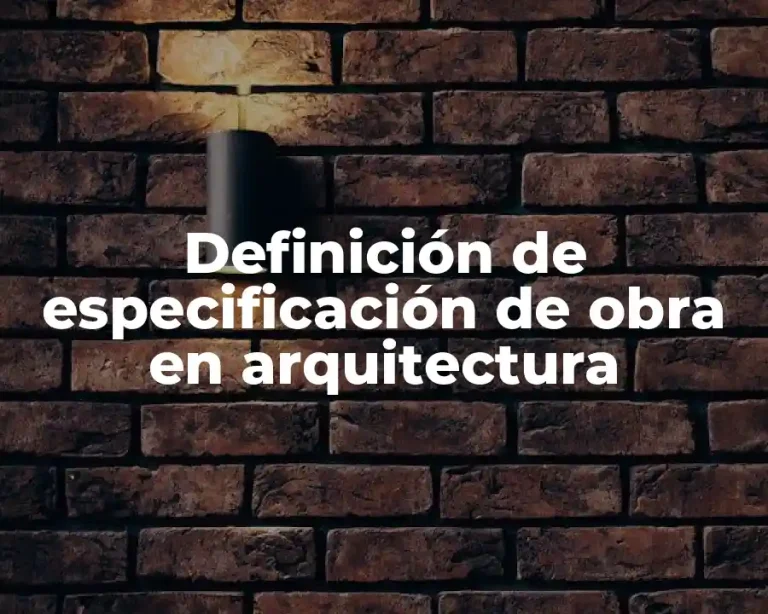 Definición de especificación de obra en arquitectura