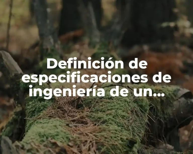 Definición de especificaciones de ingeniería de un producto
