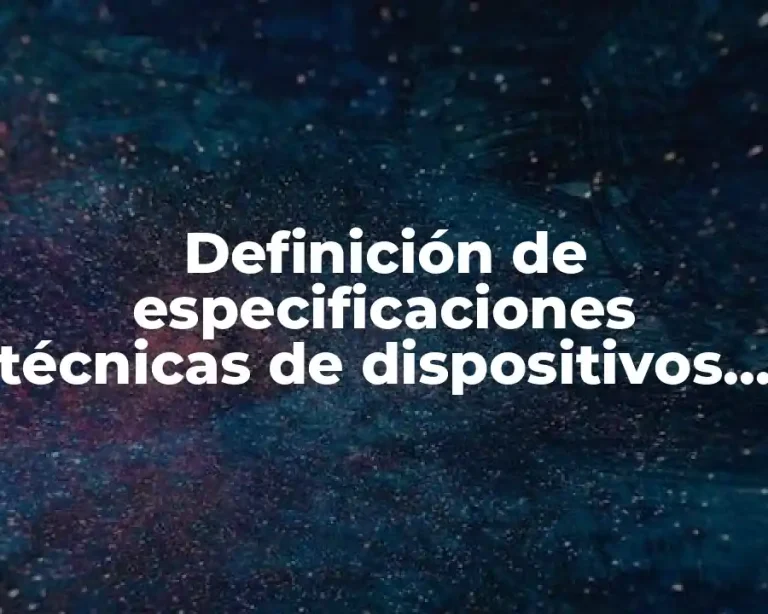 Definición de especificaciones técnicas de dispositivos de red