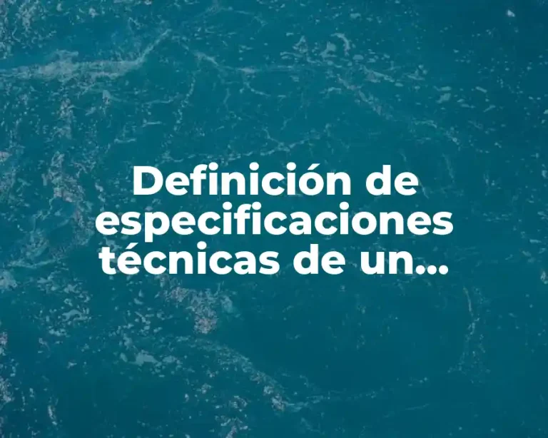 Definición de especificaciones técnicas de un producto