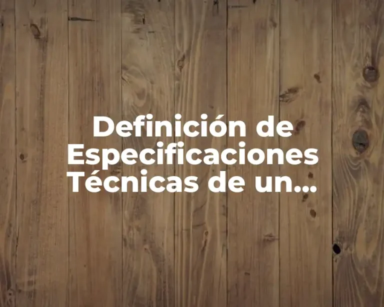 Definición de Especificaciones Técnicas de un Proyecto
