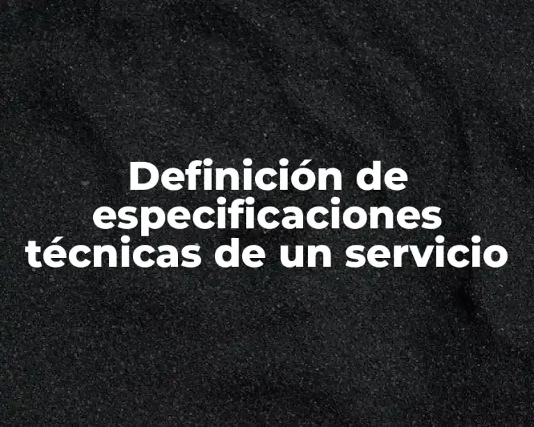 Definición de especificaciones técnicas de un servicio
