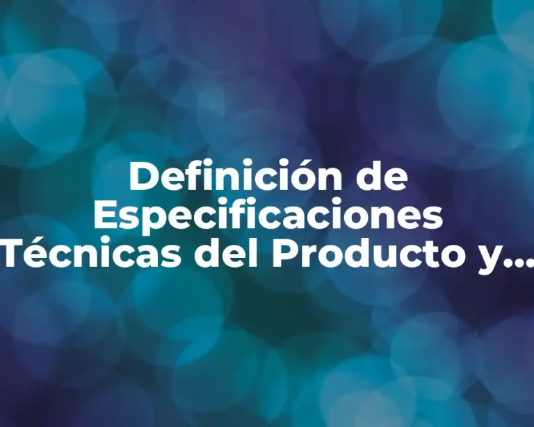 Definición de Especificaciones Técnicas del Producto y Proceso Interpretación