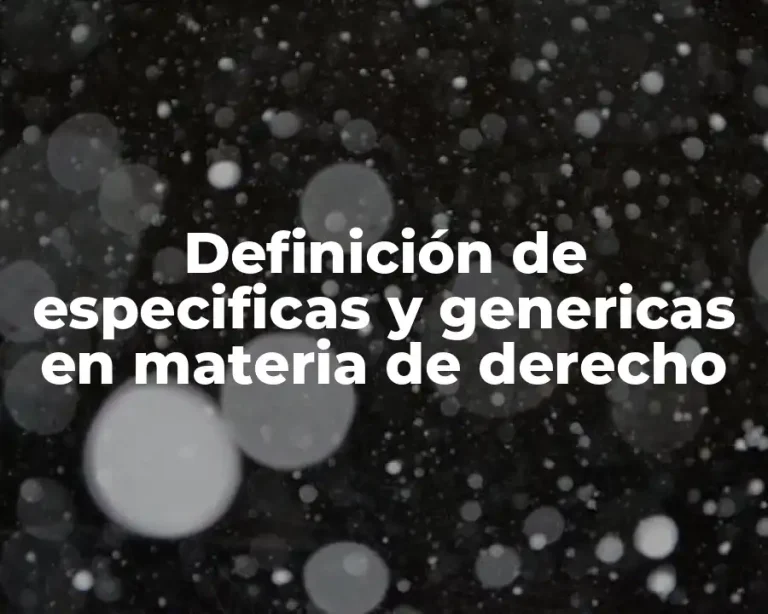 Definición de especificas y genericas en materia de derecho