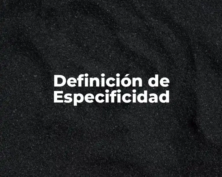 Definición de Especificidad