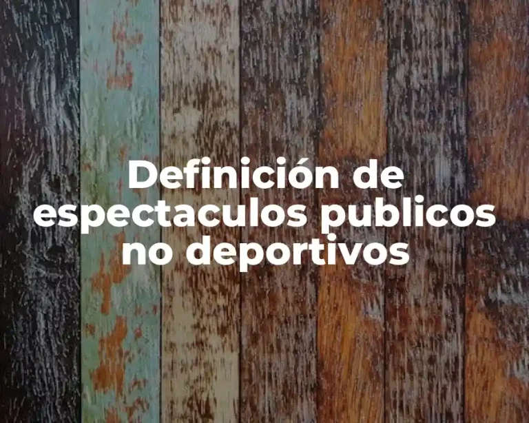 Definición de espectaculos publicos no deportivos