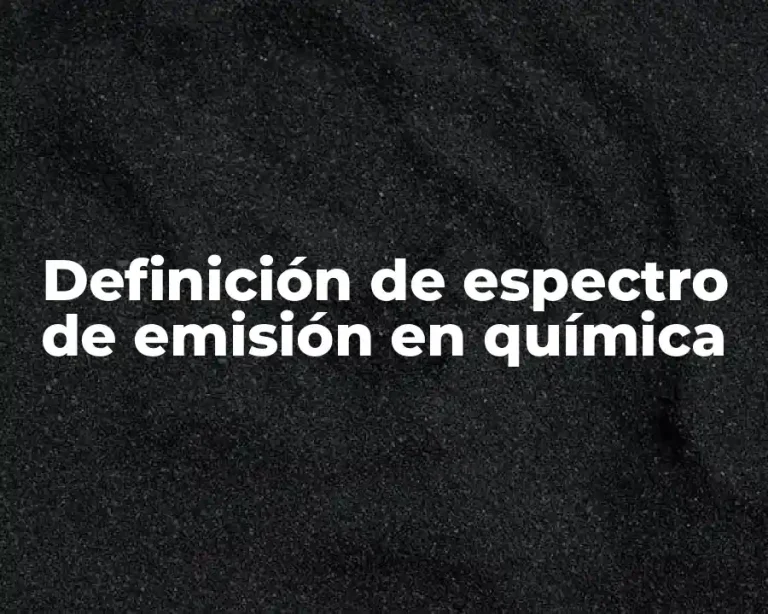 Definición de espectro de emisión en química