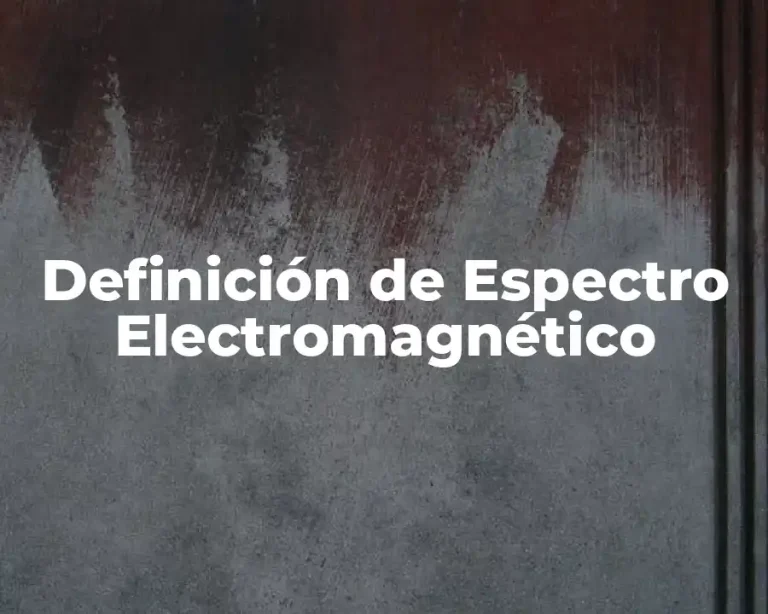 Definición de Espectro Electromagnético