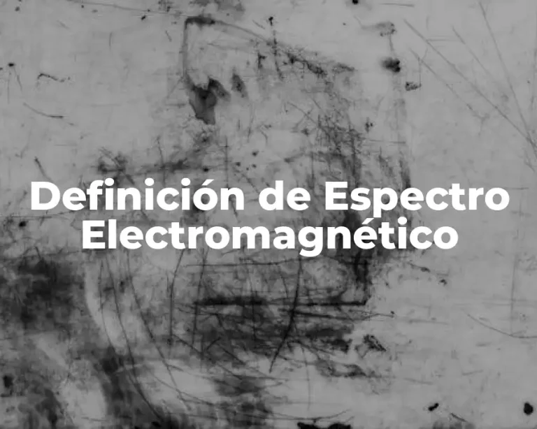 Definición de Espectro Electromagnético