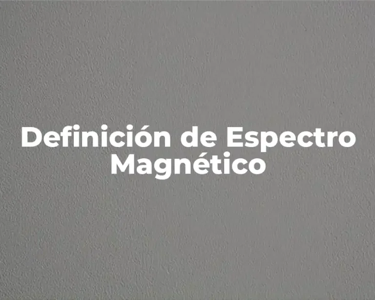 Definición de Espectro Magnético