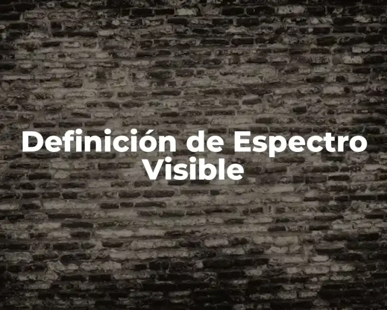 Definición de Espectro Visible