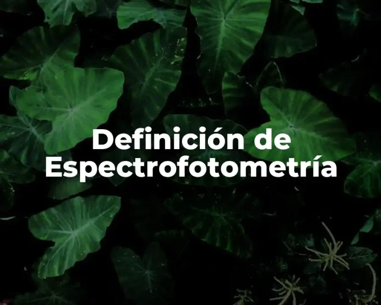 Definición de Espectrofotometría