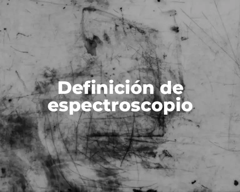 Definición de espectroscopio