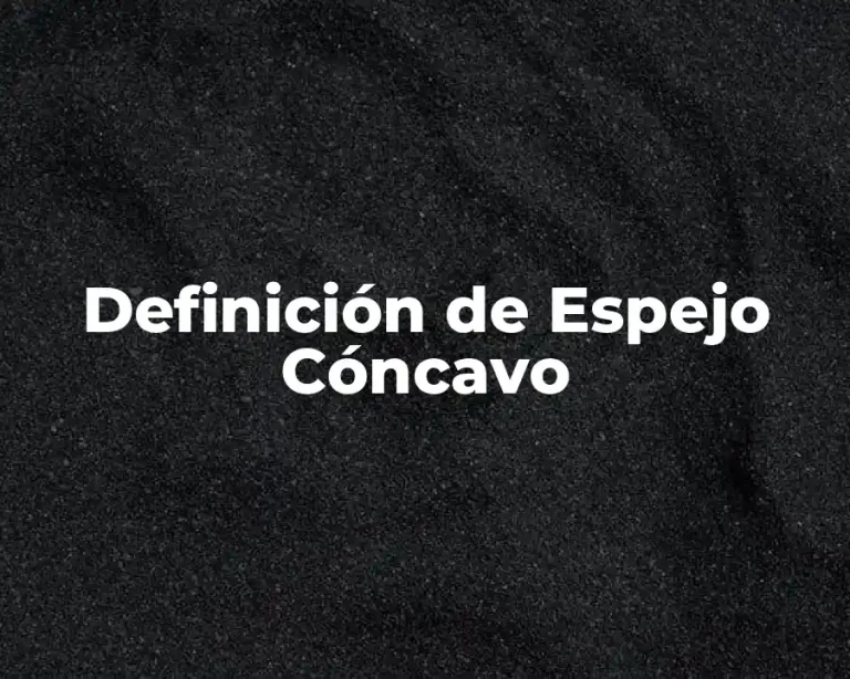 Definición de Espejo Cóncavo