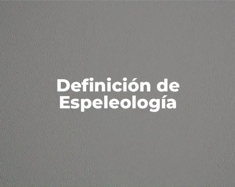 Definición de Espeleología