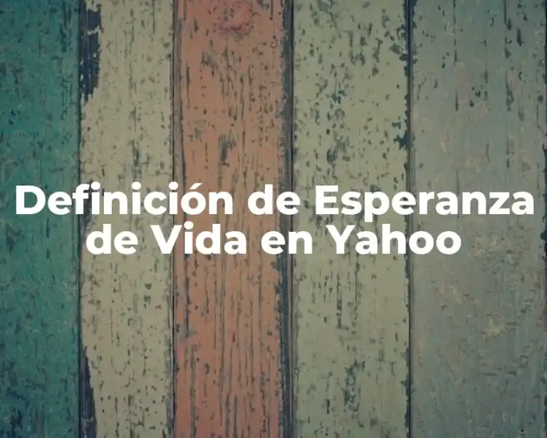 Definición de Esperanza de Vida en Yahoo