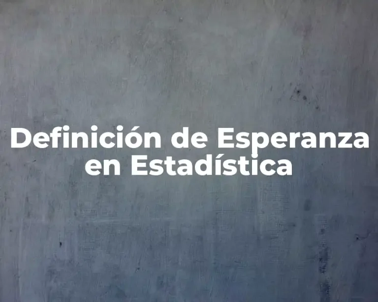 Definición de Esperanza en Estadística