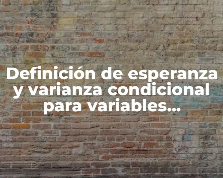 Definición de esperanza y varianza condicional para variables aleatorias