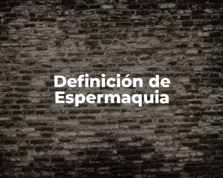 Definición de Espermaquia