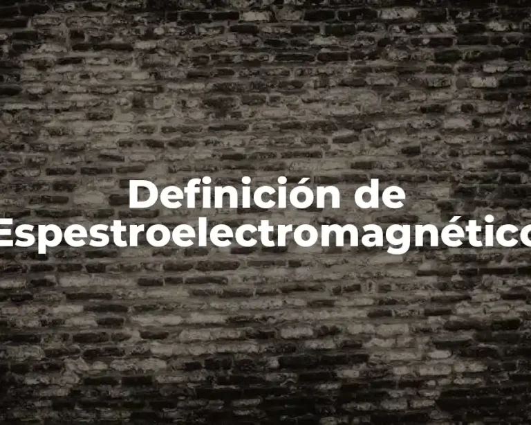 Definición de Espestroelectromagnético