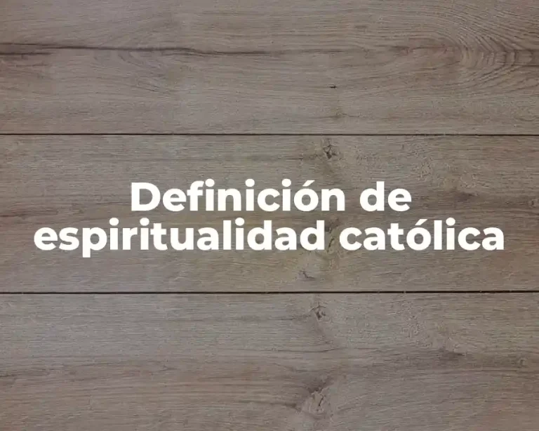 Definición de espiritualidad católica
