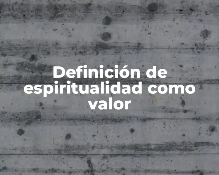 Definición de espiritualidad como valor