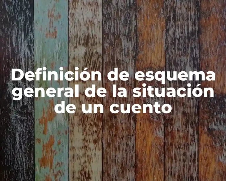 Definición de esquema general de la situación de un cuento