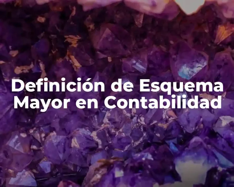 Definición de Esquema Mayor en Contabilidad