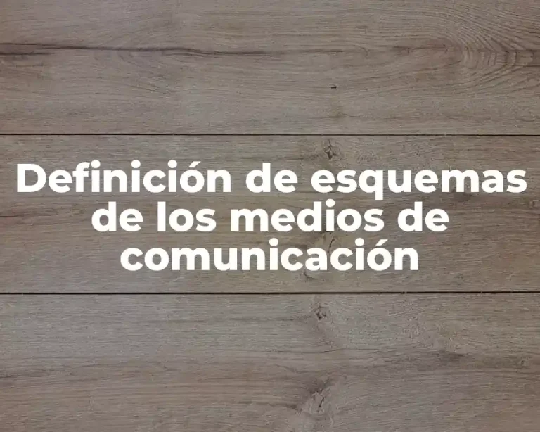 Definición de esquemas de los medios de comunicación